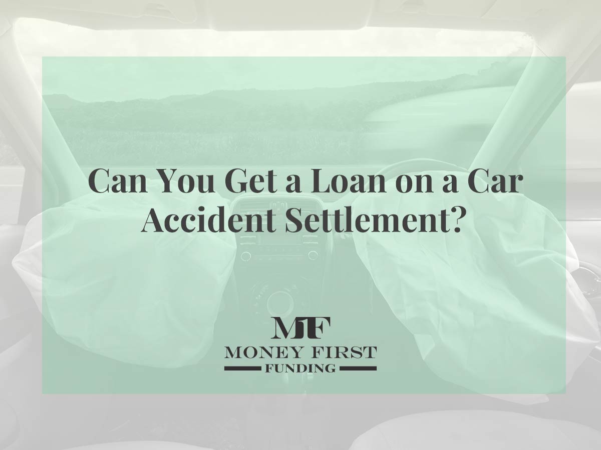 can-you-get-a-loan-on-a-car-accident-settlement-money-first-funding