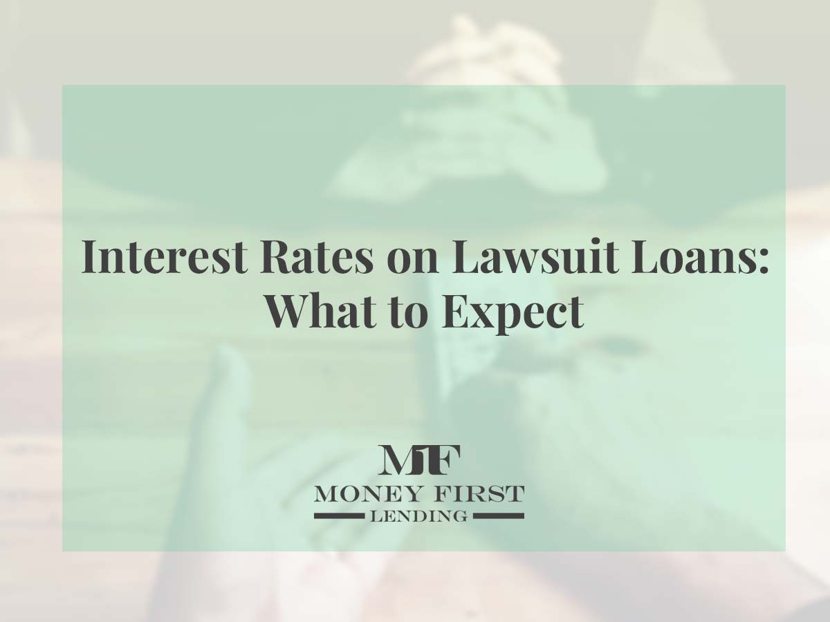 Interest Rates On Lawsuit Loans What To Expect Money First Funding 8456